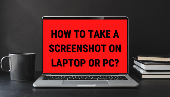How to take screenshot on laptop or PC?