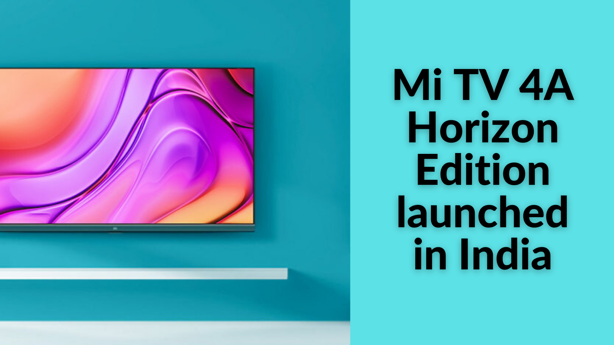Mi TV 4A Horizon Edition TVs launched in India